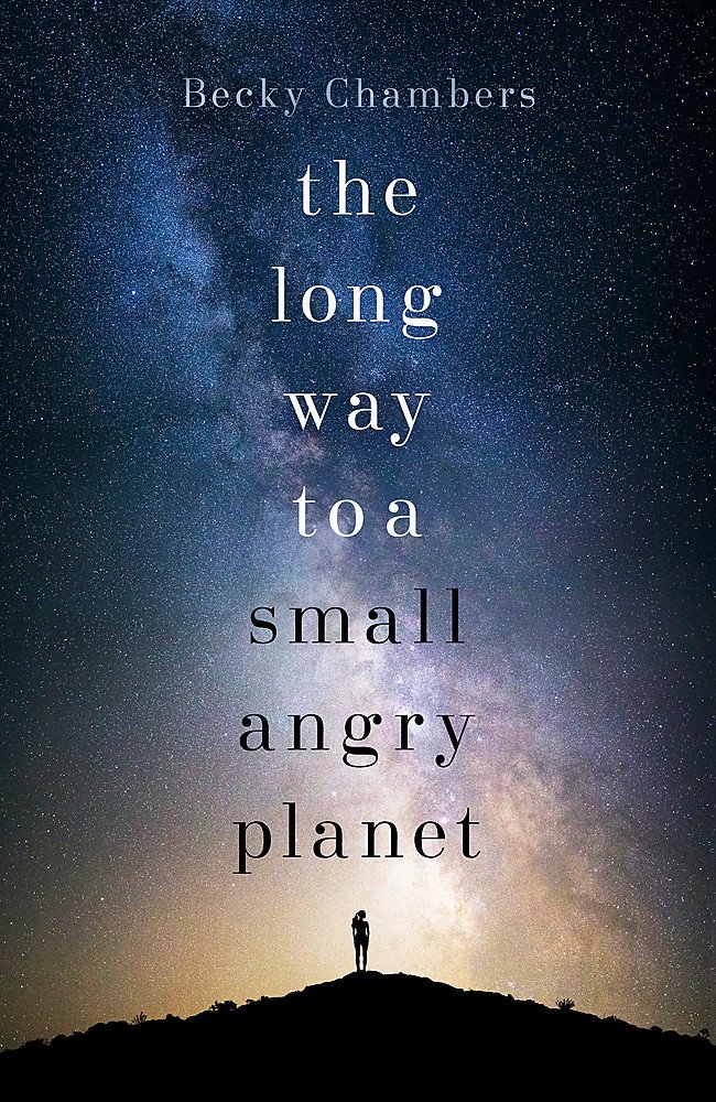 A Fun Approach to Sci-Fi: the long way to a small angry planet by Becky Chambers
